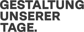 Gestaltung unserer Tage